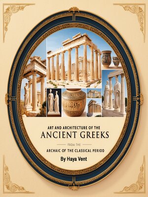 cover image of Art and Architecture of the Ancient Greeks